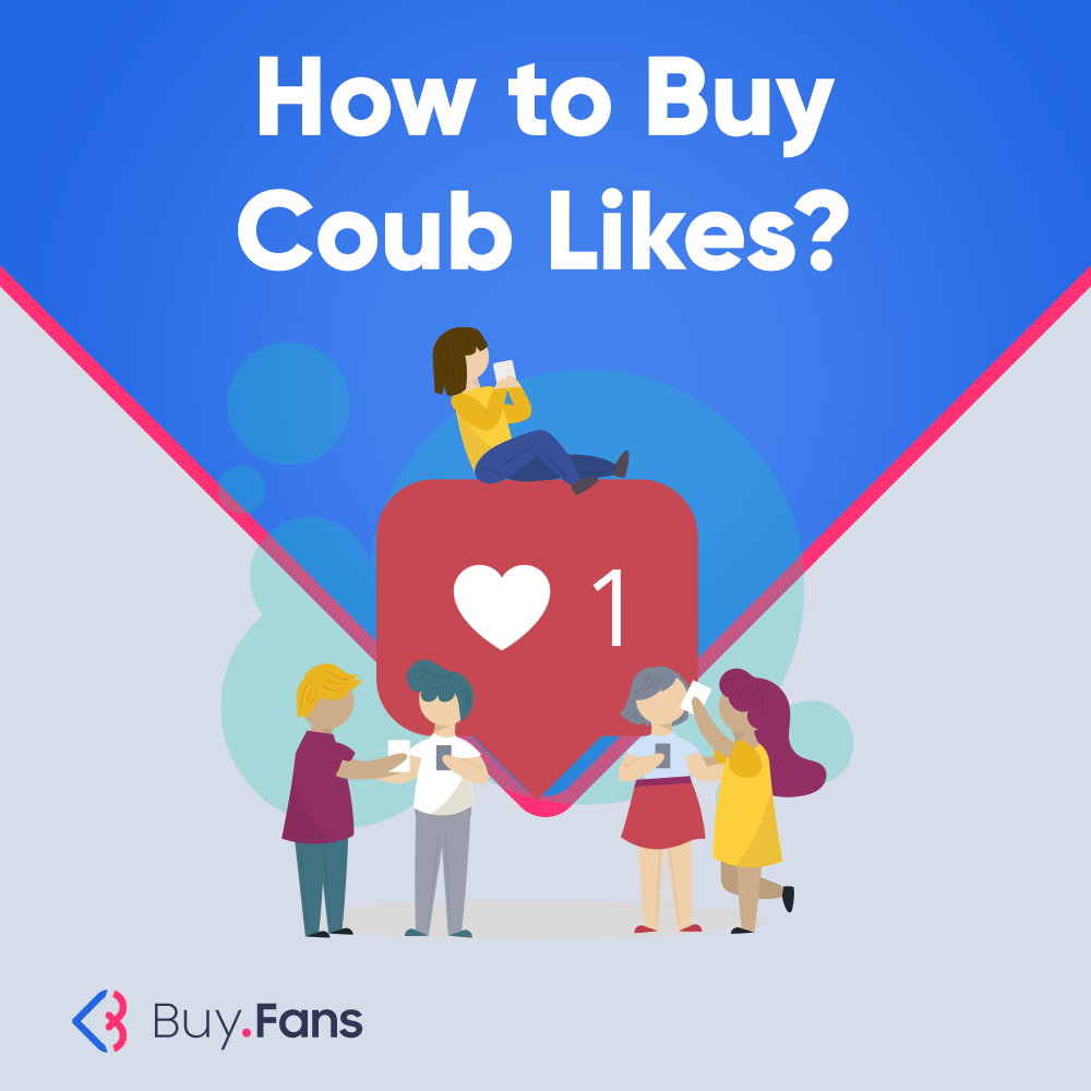 How to Buy Coub Likes?