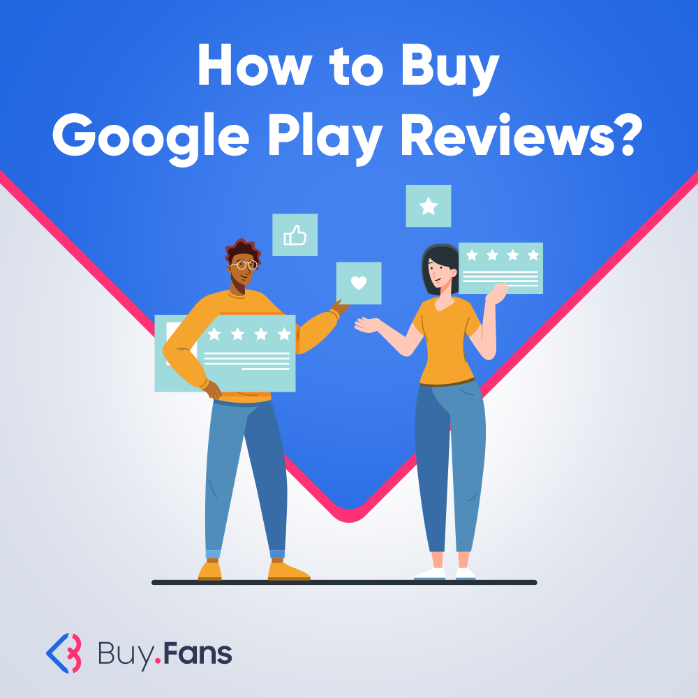 How to Buy Google Play Reviews?