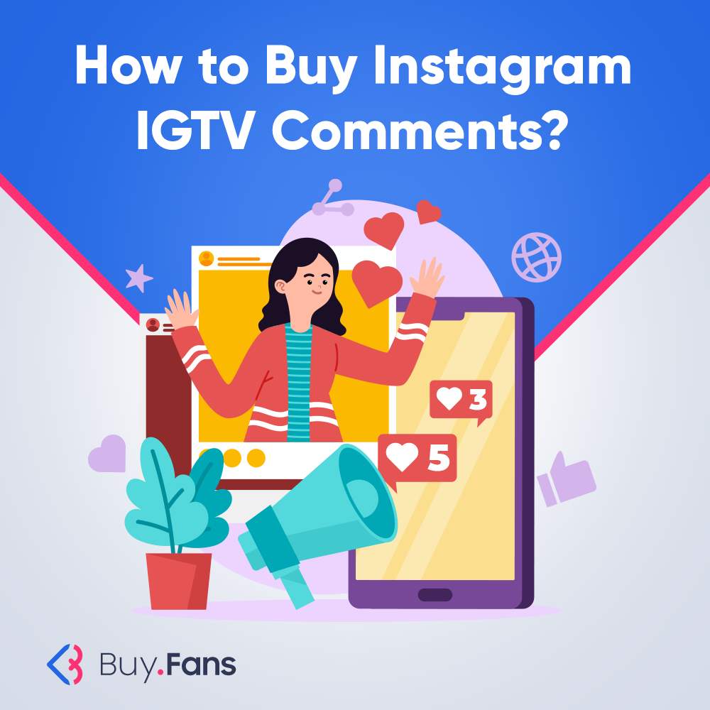 How to Buy Instagram IGTV Comments?