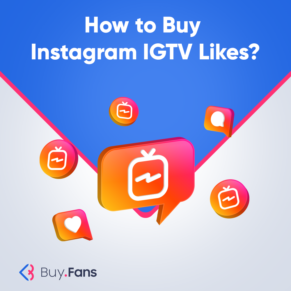 How to Buy Instagram IGTV Likes?