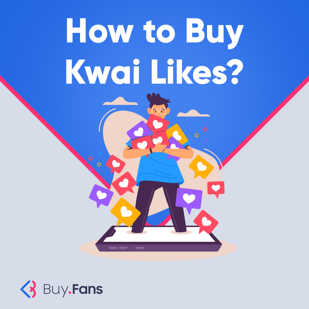 How to Buy Kwai Likes?