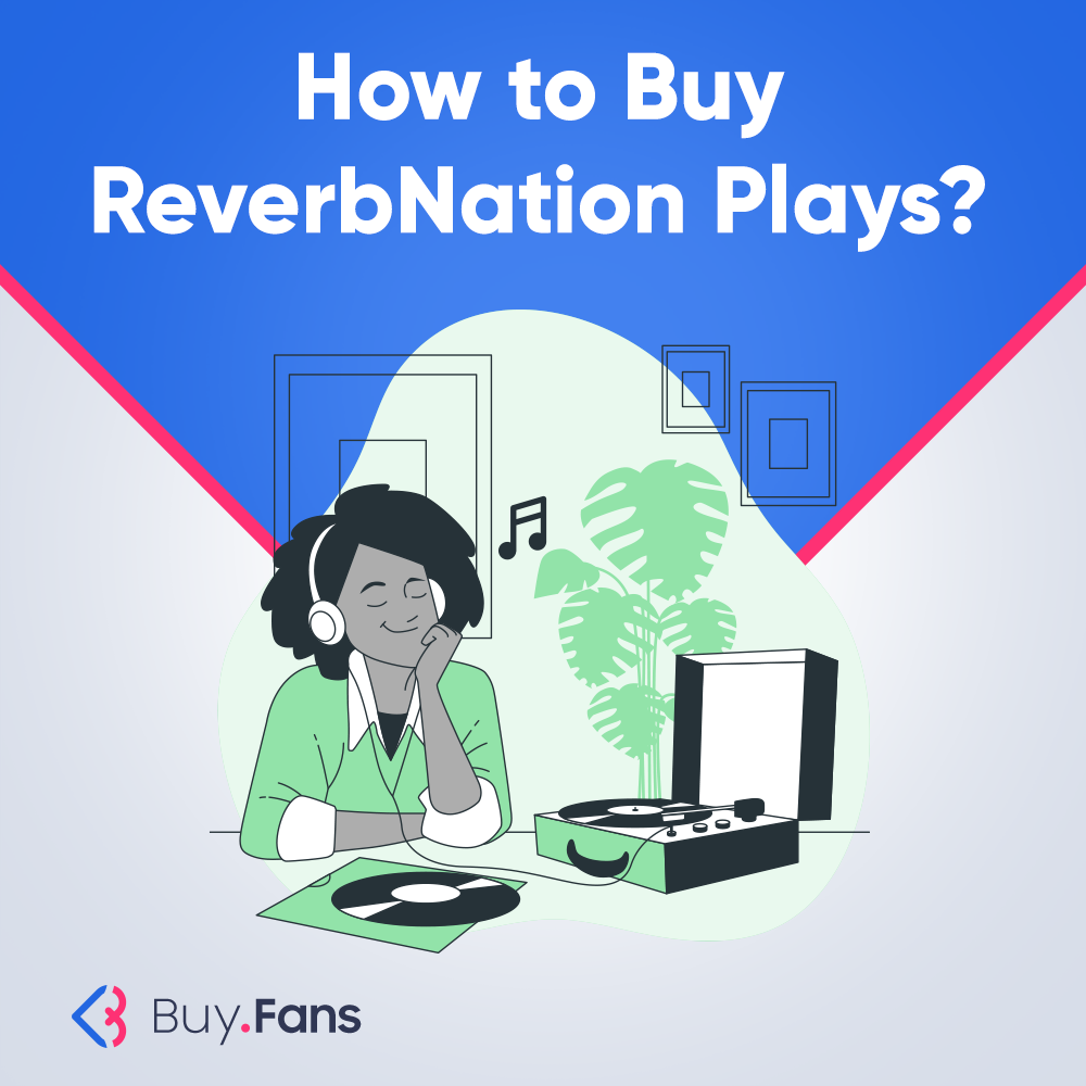 How to Buy ReverbNation Plays?