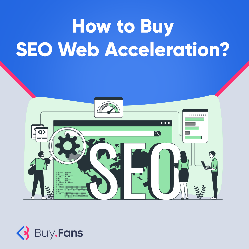 How to Buy SEO Web Acceleration?