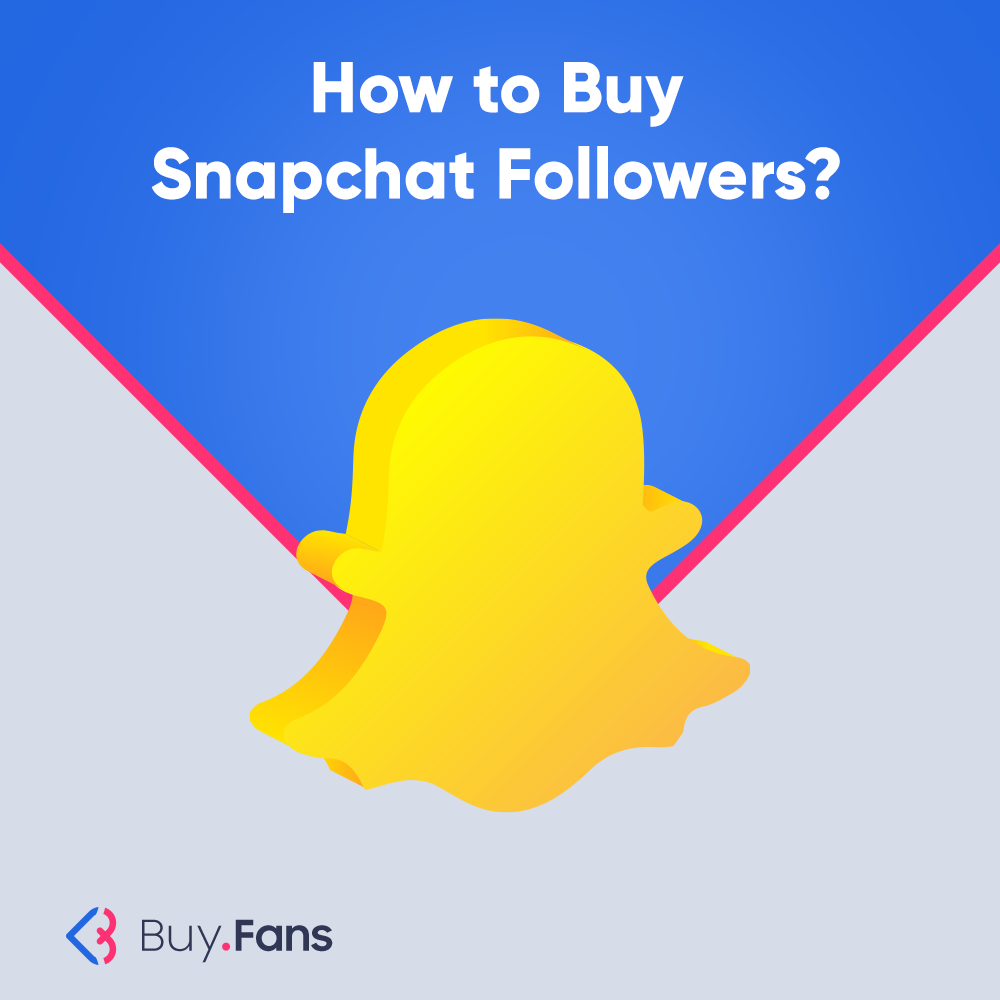 How to Buy Snapchat Followers?