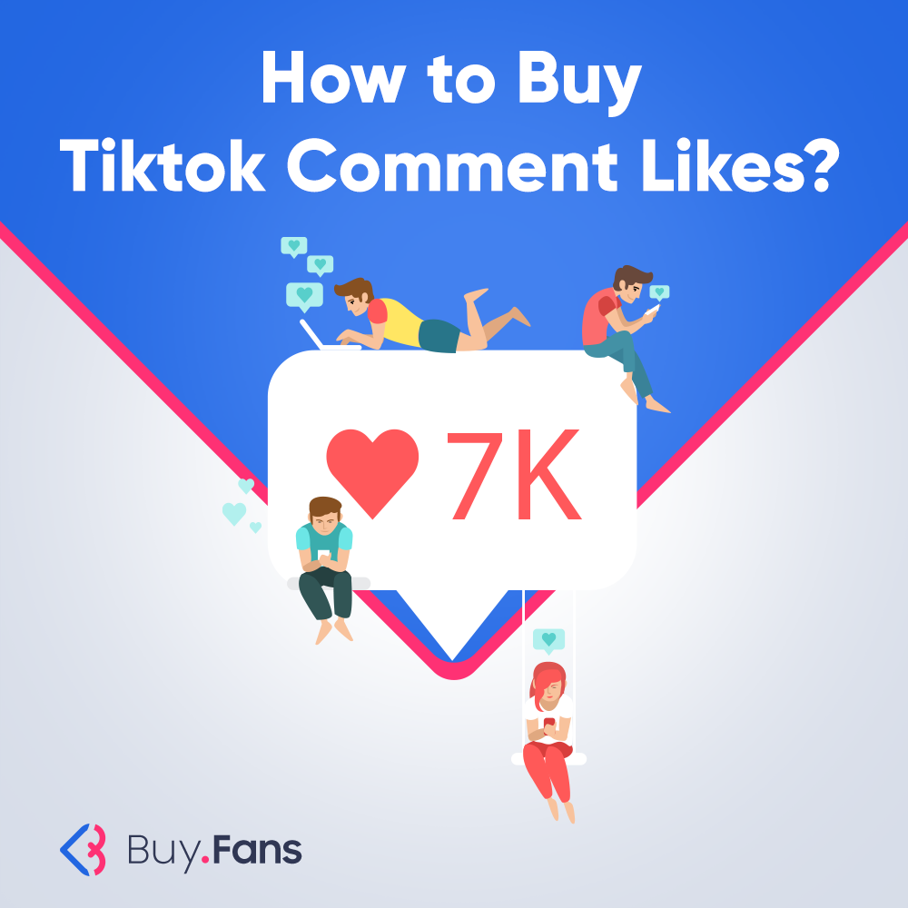 How to Buy Tiktok Comment Likes?