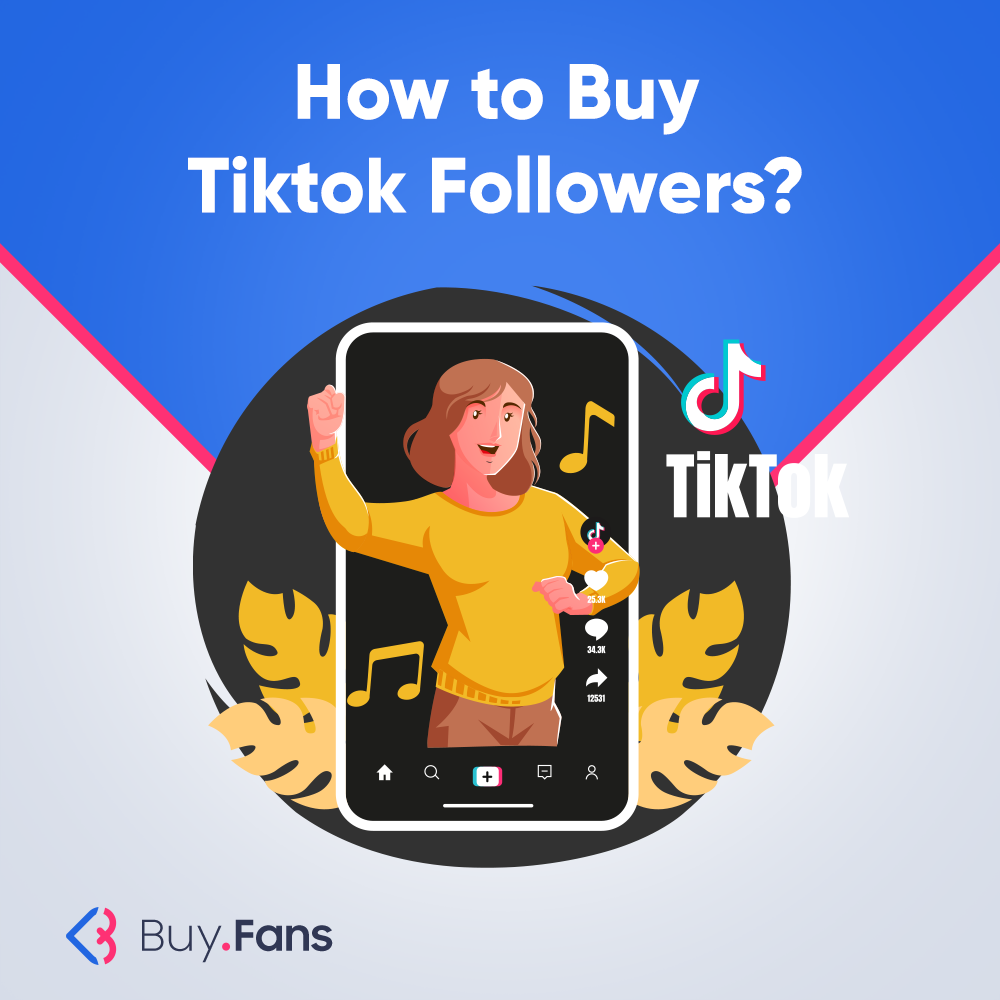 How to Buy Tiktok Followers?
