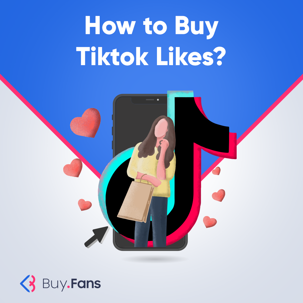 How to Buy Tiktok Likes?