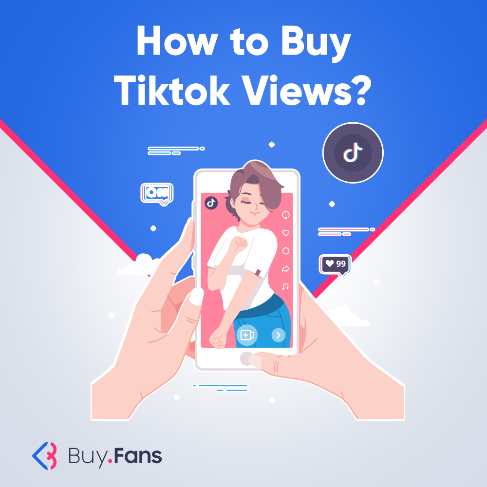 How to Buy Tiktok Views?