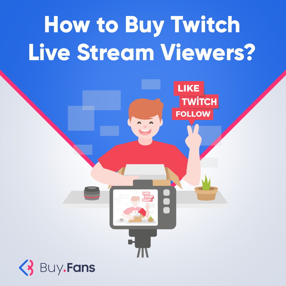 How to Buy Twitch Live Stream Viewers?