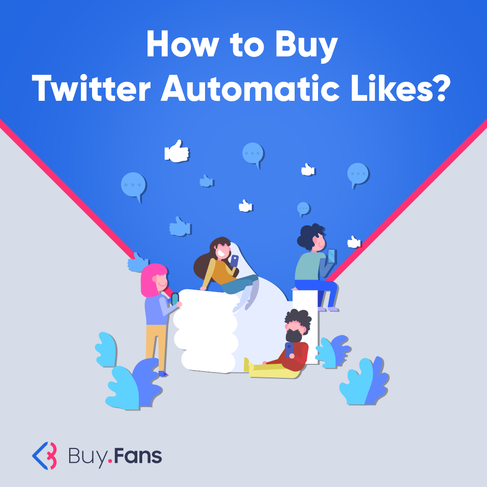 How to Buy Twitter Automatic Likes?
