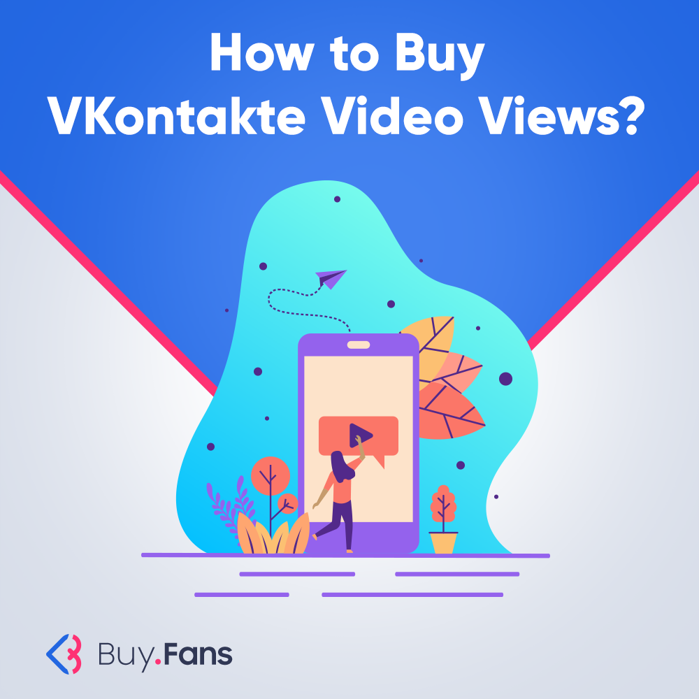 How to Buy VKontakte Video Views?