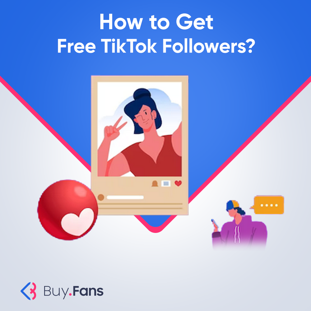 How To Get Free TikTok Followers?