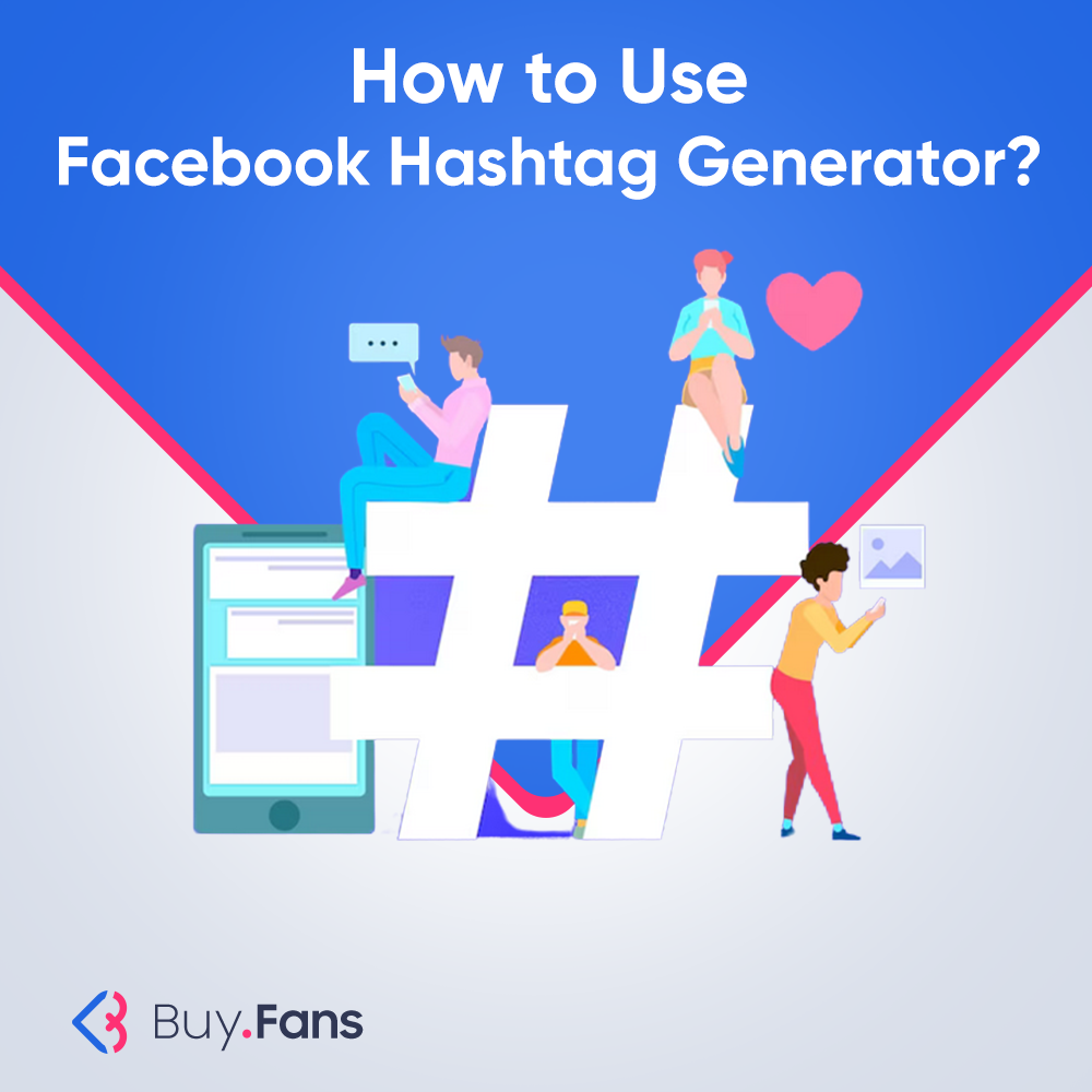 How to Use Facebook Hashtag Generator?