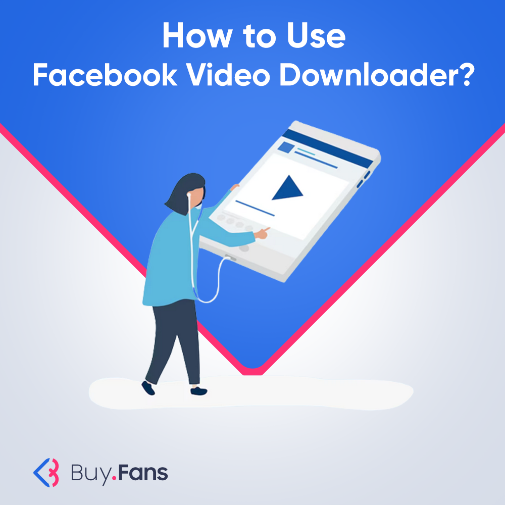 How to Use Facebook Video Downloader?