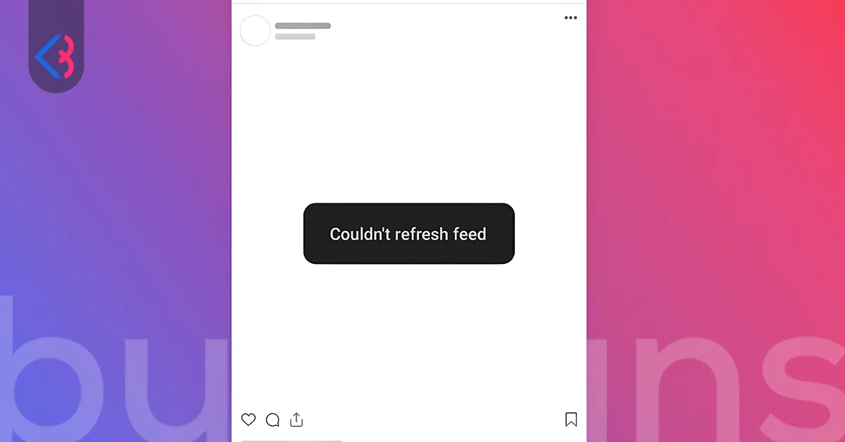 What Causes the Instagram Feed to Fail Refreshing